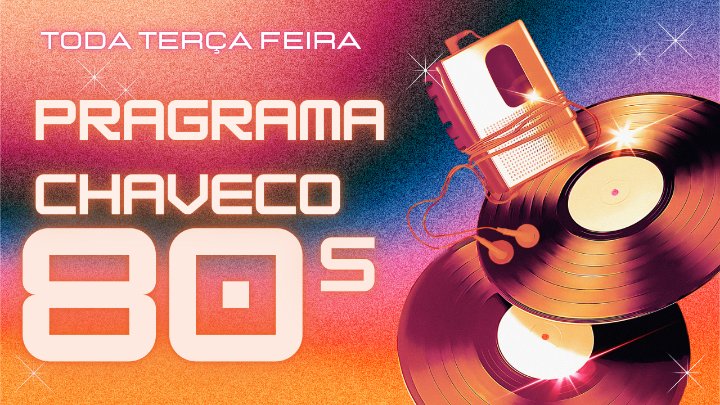 Programa Chaveco 80' terça feira das 15:00 às 15:00 do outro dia